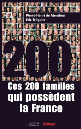 Beispielbild fr Ces 200 familles qui possdent la France zum Verkauf von LeLivreVert
