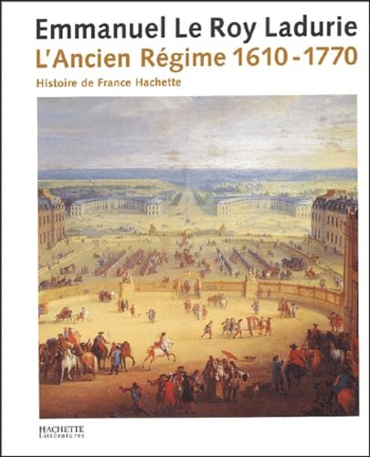 Stock image for L'Ancien Rgime : De Louis XIII  Louis XV (1610-1770) for sale by Revaluation Books