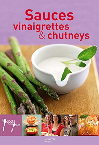 Imagen de archivo de Sauces, Vinaigrettes Et Chutneys a la venta por RECYCLIVRE