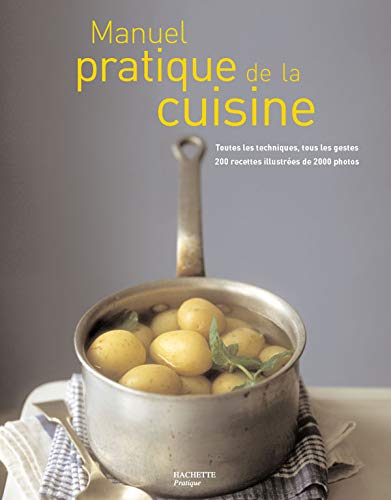 Imagen de archivo de Manuel Pratique De Cuisine : Toutes Les Techniques, Tous Les Gestes, 200 Recettes Illustres De 2.00 a la venta por RECYCLIVRE