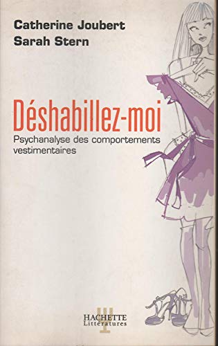 Stock image for Dshabillez-moi : Psychanalyse des comportements vestimentaires for sale by Ammareal