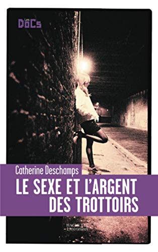 Stock image for Le sexe et l'argent des trottoirs for sale by Ammareal