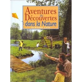 Imagen de archivo de Aventures et dcouvertes dans la nature a la venta por Ammareal