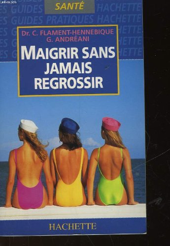 Imagen de archivo de MAIGRIR SANS JAMAIS REGROSSIR a la venta por Ammareal