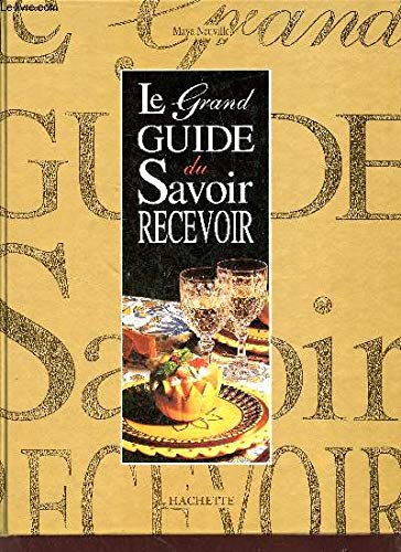 Stock image for Le grand guide du savoir-recevoir for sale by WorldofBooks