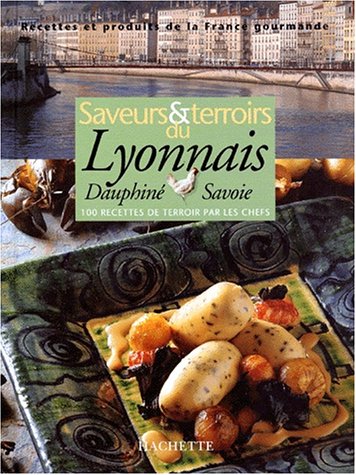 Stock image for Saveurs et terroirs du Lyonnais - Dauphin et Savoie for sale by Ammareal