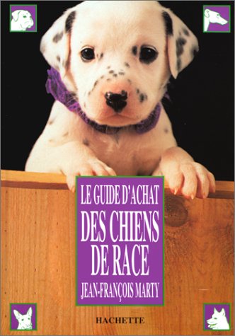 Stock image for Le guide d'achat des chiens de race for sale by Ammareal