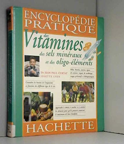 Beispielbild fr Encyclopdie Pratique Des Vitamines, Des Sels Minraux Et Des Oligo-lments zum Verkauf von RECYCLIVRE