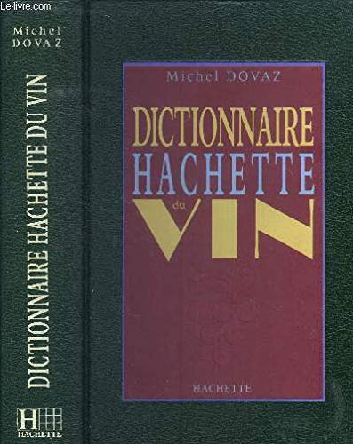 Beispielbild fr Dictionnaire Hachette du vin zum Verkauf von medimops