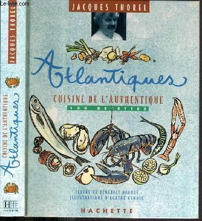 Beispielbild fr Atlantiques : Cuisine De L'authentique zum Verkauf von RECYCLIVRE
