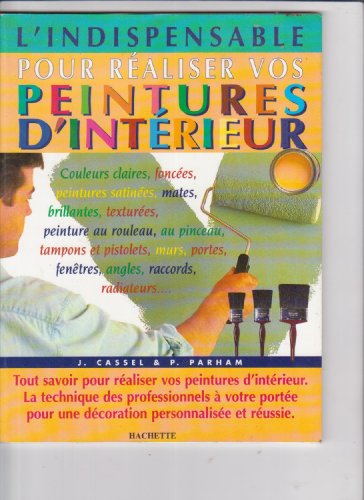 Stock image for L'indipensable pour raliser vos peintures d'intrieur for sale by Librairie Th  la page