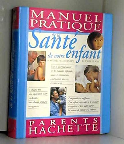 9782012362345: Manuel Pratique De La Sante De Votre Enfant
