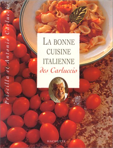 Stock image for La Bonne Cuisine italienne des Carluccio for sale by ThriftBooks-Dallas