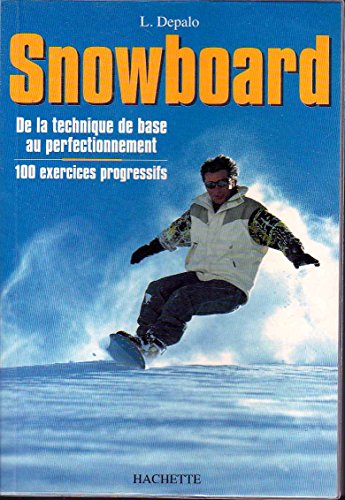 Imagen de archivo de SNOWBOARD. De la technique de base au perfectionnement a la venta por medimops