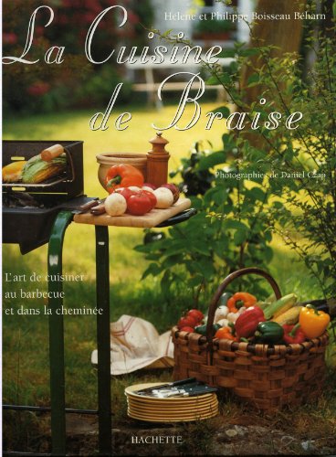 Stock image for La Cuisine De Braise : L'art De Cuisiner Dans Une Chemine Et Au Barbecue, Version t for sale by RECYCLIVRE