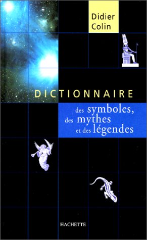 9782012363045: Dictionnaire des symboles, des mythes et des lgendes