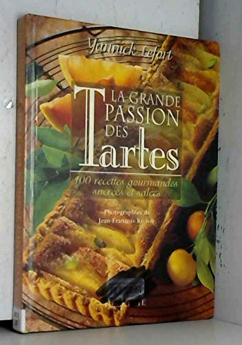 La grande passion des tartes (9782012363151) by Lefort, Yannick; Lamboley, Philippe