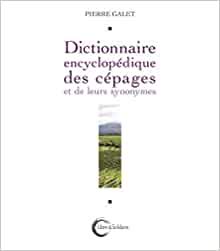 Dictionnaire encyclopédique des cépages. - Galet, Pierre