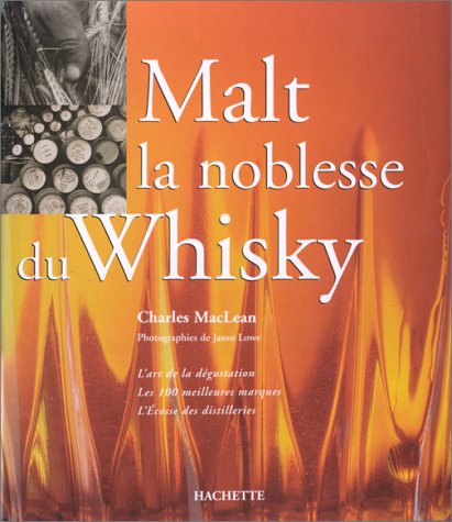 Beispielbild fr Malt : La Noblesse du whisky zum Verkauf von medimops