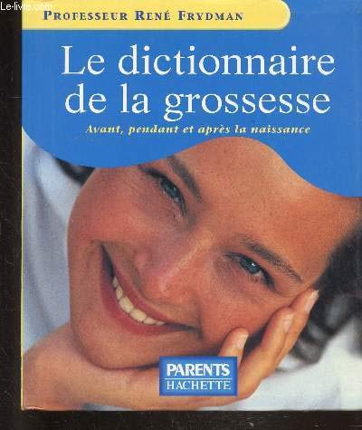 Beispielbild fr Le dictionnaire de la grossesse zum Verkauf von A TOUT LIVRE