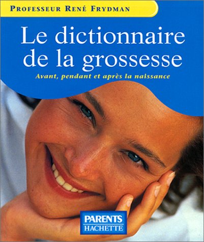 Stock image for Le dictionnaire de la grossesse for sale by A TOUT LIVRE