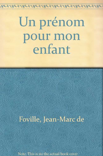 Imagen de archivo de Un pr nom pour mon enfant Foville, Jean-Marc de a la venta por LIVREAUTRESORSAS