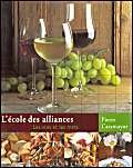 Beispielbild fr L'Ecole des alliances : Les Vins et les mets zum Verkauf von medimops