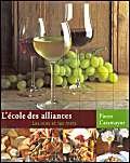 Stock image for L'Ecole des alliances : Les Vins et les mets for sale by medimops