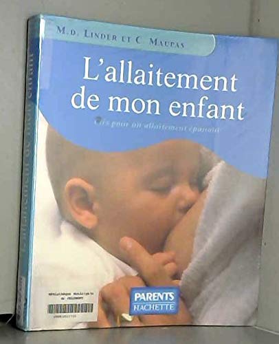 9782012365223: L'Allaitement De Mon Enfant. Cles Pour Un Allaitement Epanoui