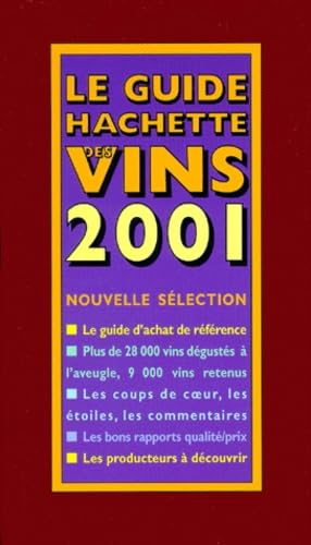 Beispielbild fr Le Guide Hachette DES Vins (Hachette Pratique) 2001 zum Verkauf von Andrew LOW