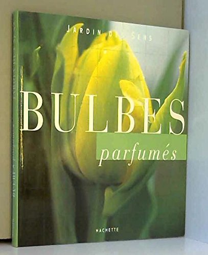 Stock image for Bulbes parfums for sale by Ammareal