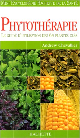 Beispielbild fr Phytothrapie : Le Guide D'utilisation Des 64 Plantes Cls zum Verkauf von RECYCLIVRE
