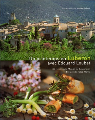 9782012367241: Un printemps en Luberon avec Edouard Loubet: 80 recettes du Moulin de Lourmarin