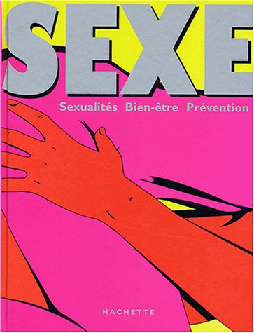 Sexe: SexualitÃ©, bien-Ãªtre, prÃ©vention (9782012367500) by Godson, Suzi; Agace, Mel; Lahaie, Brigitte