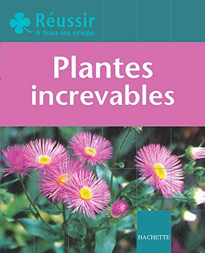 Stock image for Plantes increvables for sale by A TOUT LIVRE