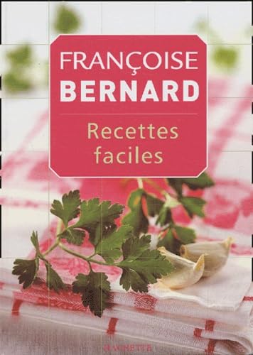 Recettes faciles t.1 (9782012368132) by Bernard, FranÃ§oise