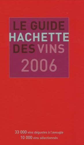 Stock image for Le Guide Hachette des Vins 2006 for sale by WorldofBooks