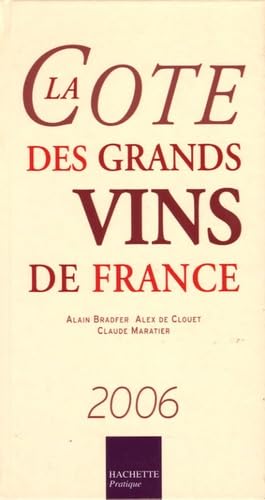 Imagen de archivo de La Cote des grands vins de France - Alain Bradfer a la venta por Book Hmisphres