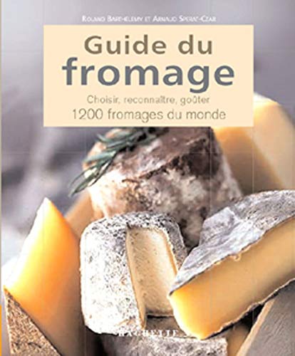 Beispielbild fr Le Guide Hachette Des Fromages zum Verkauf von RECYCLIVRE