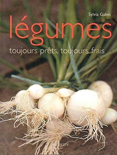 Stock image for L gumes: Toujours prêts, toujours frais for sale by AwesomeBooks