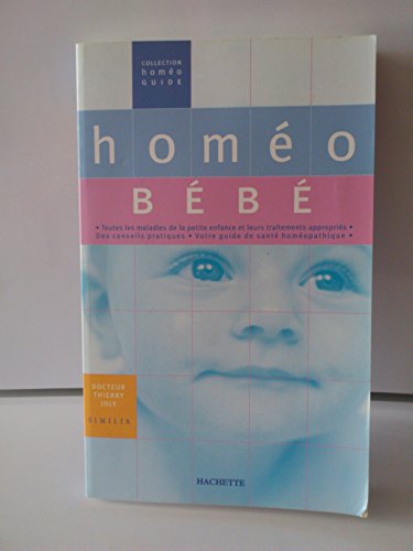 Stock image for Homo Bb : Les Maladies De La Petite Enfance, Des Traitements Efficaces Et Appropris for sale by RECYCLIVRE