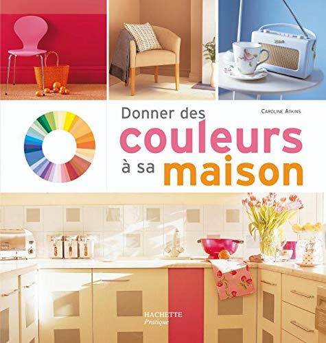 Stock image for Donner des couleurs  sa maison for sale by medimops