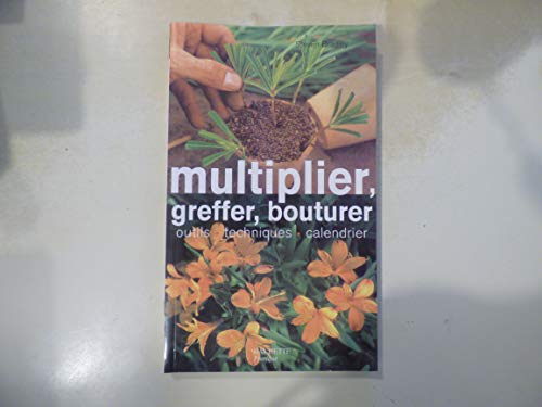 9782012369443: Multiplier, greffer, bouturer