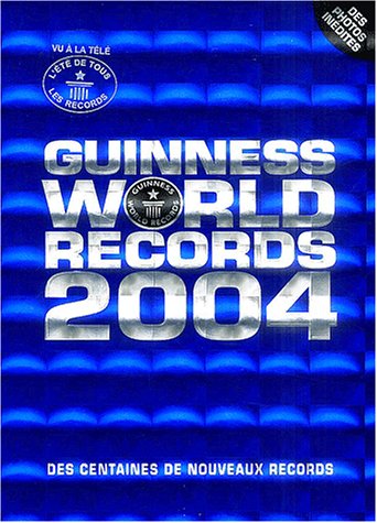 Stock image for Guinness world records 2004. des centaines de nouveaux records. for sale by Chapitre.com : livres et presse ancienne