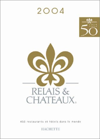 Stock image for Guide Relais Et Chteaux 2004 for sale by RECYCLIVRE