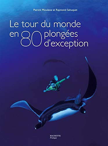 Stock image for Le tour du monde en 80 plonges d'exception for sale by Ammareal