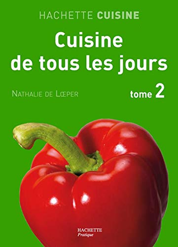 Beispielbild fr Cuisine de tous les jours : Tome 2, Nouvelles Recettes de tous les jours zum Verkauf von medimops