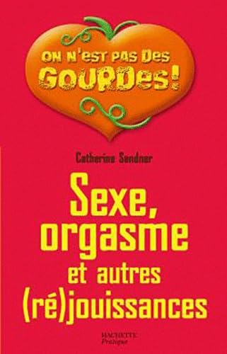 9782012372160: Sexe, orgasme et autres (r)jouissances