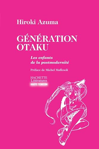 9782012372337: Gnration Otaku: Les enfants de la postmodernit