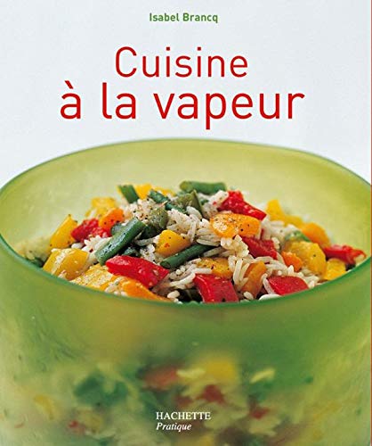 Beispielbild fr Cuisine  la vapeur zum Verkauf von Ammareal